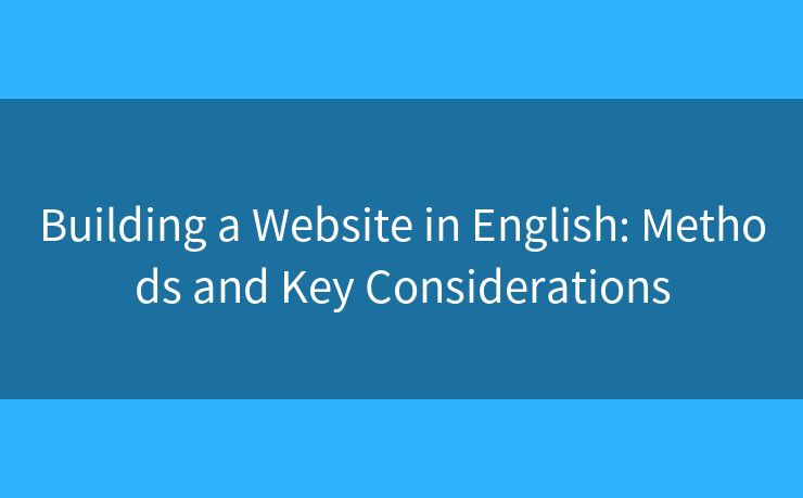 Building a Website in English: Methods and Key Considerations
